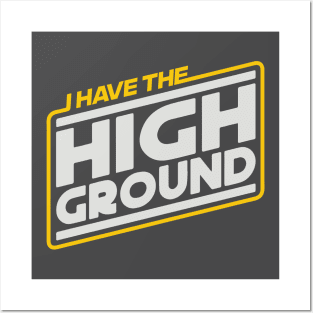 I have the High Ground Posters and Art